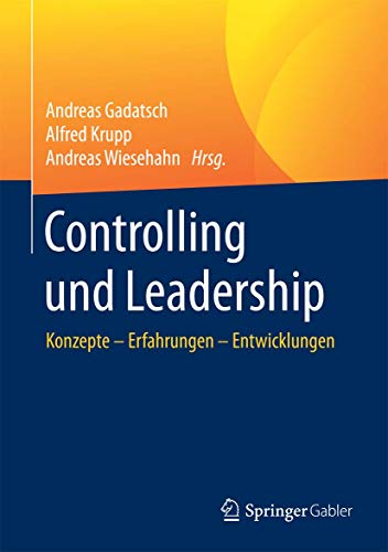 Controlling und Leadership: Konzepte – Erfahrungen – Entwicklungen von Springer