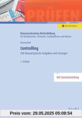 Controlling: 200 klausurtypische Aufgaben und Lösungen