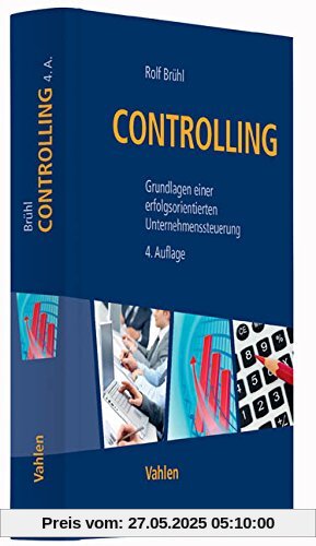 Controlling: Grundlagen einer erfolgsorientierten Unternehmenssteuerung