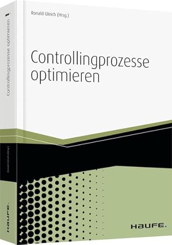 Controllingprozesse optimieren (Haufe Fachbuch)