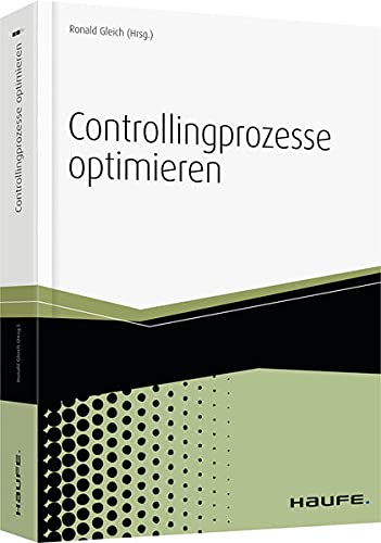 Controllingprozesse optimieren (Haufe Fachbuch)