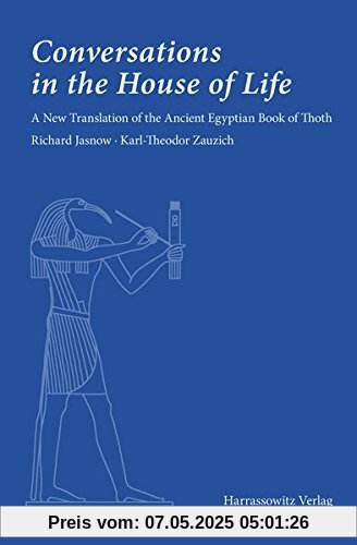 Conversations in the House of Life: A New Translation of the Ancient Egyptian Book of Thoth