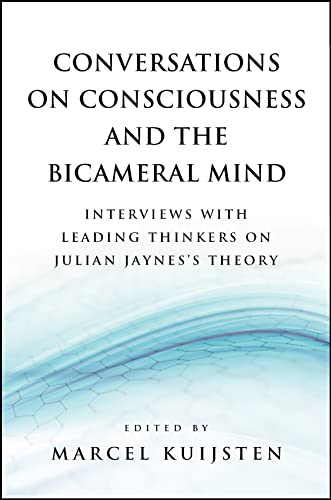 Conversations on Consciousness and the Bicameral Mind: Interviews with Leading Thinkers on Julian Jaynes's Theory von Julian Jaynes Society