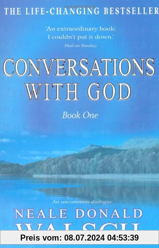 Conversations with God 1. An uncommon dialogue.: An Uncommon Dialogue: Bk. 1: An Uncommon Dialogue: Bk. 1 (Roman)