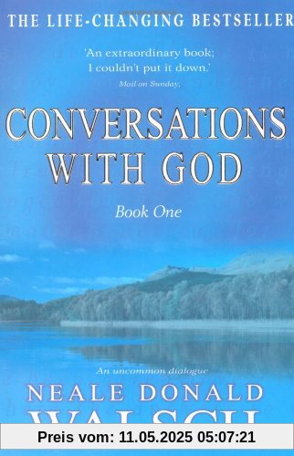 Conversations with God 1. An uncommon dialogue.: An Uncommon Dialogue: Bk. 1: An Uncommon Dialogue: Bk. 1 (Roman)