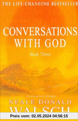 Conversations with God 3: An uncommon dialogue: Bk. 3