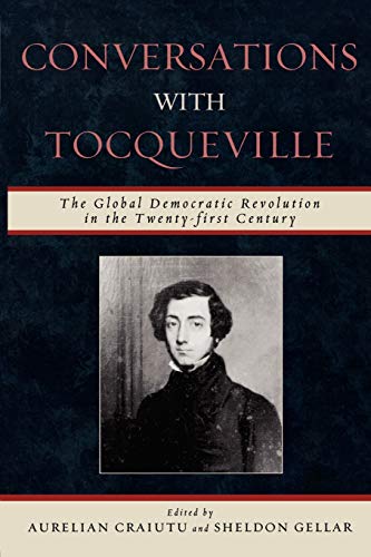 Conversations with Tocqueville: The Global Democratic Revolution in the Twenty-first Century