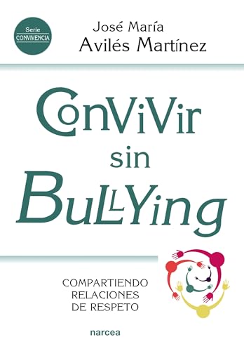 Convivir sin bullying: Compartiendo relaciones de respeto (Educación Hoy, Band 218)