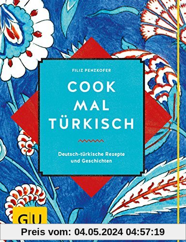 Cook mal türkisch: Deutsch-türkische Rezepte und Geschichten (GU Autoren-Kochbücher)