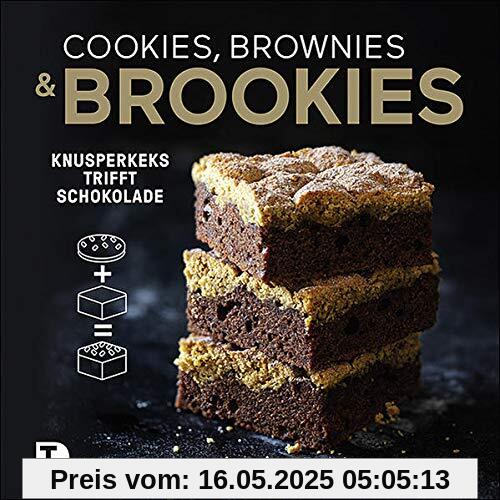 Cookies, Brownies & Brookies: Knusperkeks trifft Schokolade