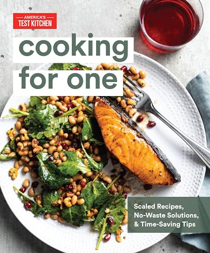 Cooking for One: Scaled Recipes, No-Waste Solutions, and Time-Saving Tips von America's Test Kitchen