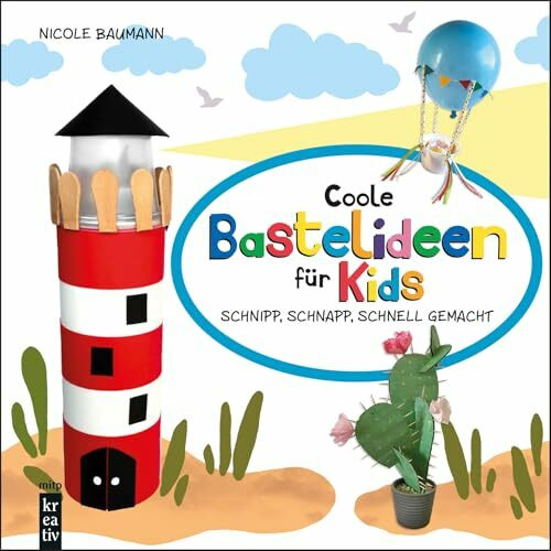 Coole Bastelideen für Kids: Schnipp, schnapp, schnell gemacht (mitp Kreativ)