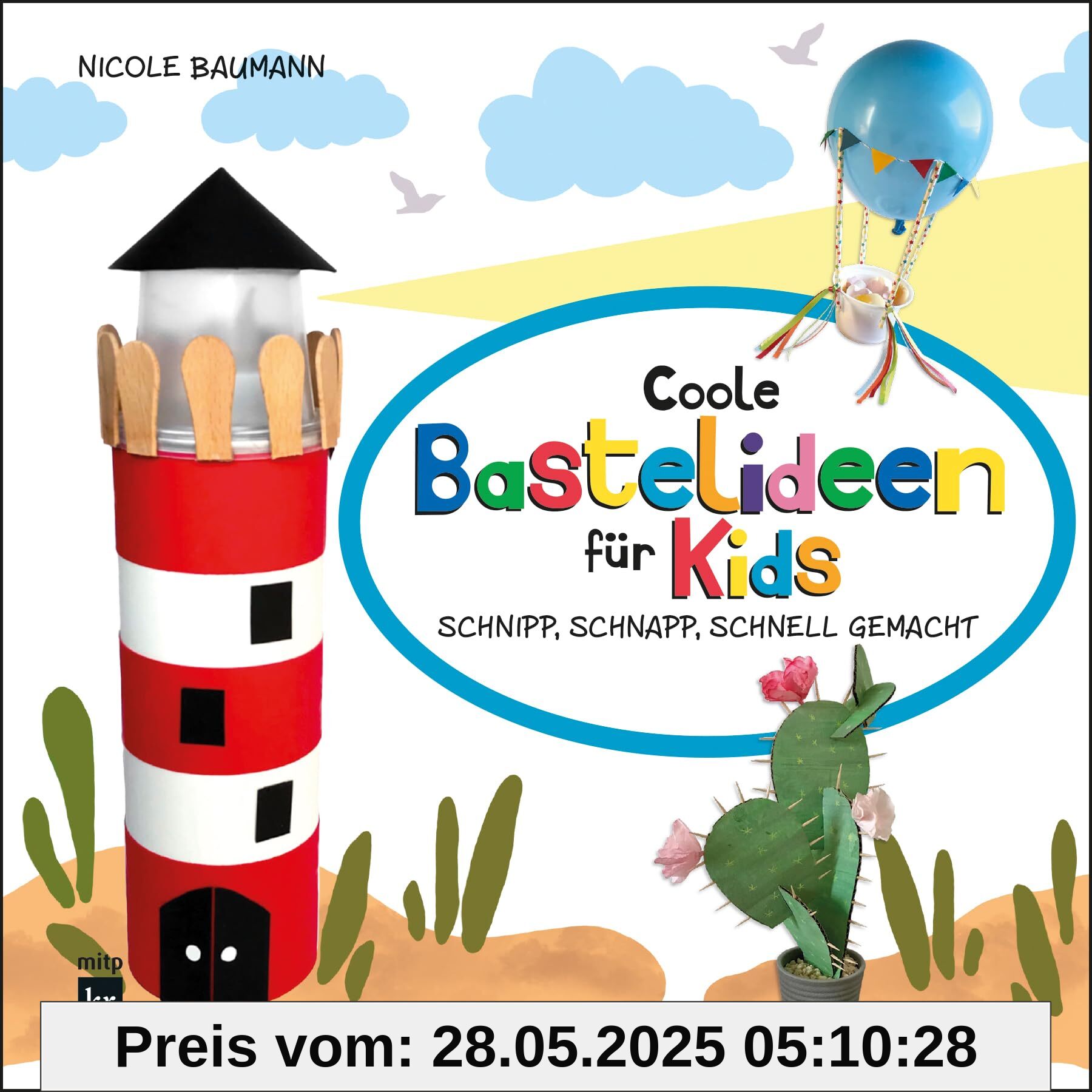 Coole Bastelideen für Kids: Schnipp, schnapp, schnell gemacht (mitp Kreativ)