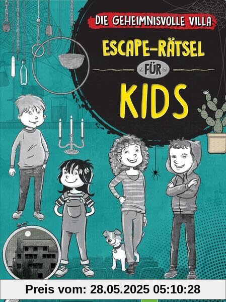 Coole Escape-Rätsel für clevere Kids: Die geheimnisvolle Villa Coole Escape-Rätsel für clevere Kids: Die geheimnisvolle Villa