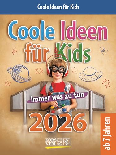 Coole Ideen für Kids 2026: Aufstellbarer Tages-Abreisskalender für Kinder mit Rätseln und Spielen I 12 x 16 cm von Korsch Verlag