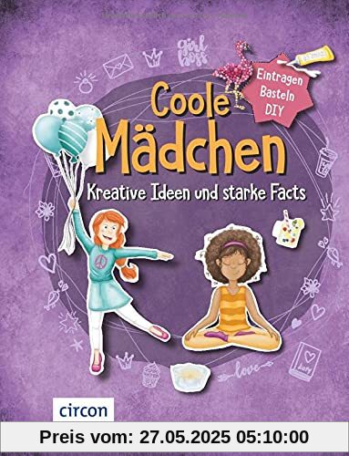 Coole Mädchen: Kreative Ideen und starke Facts