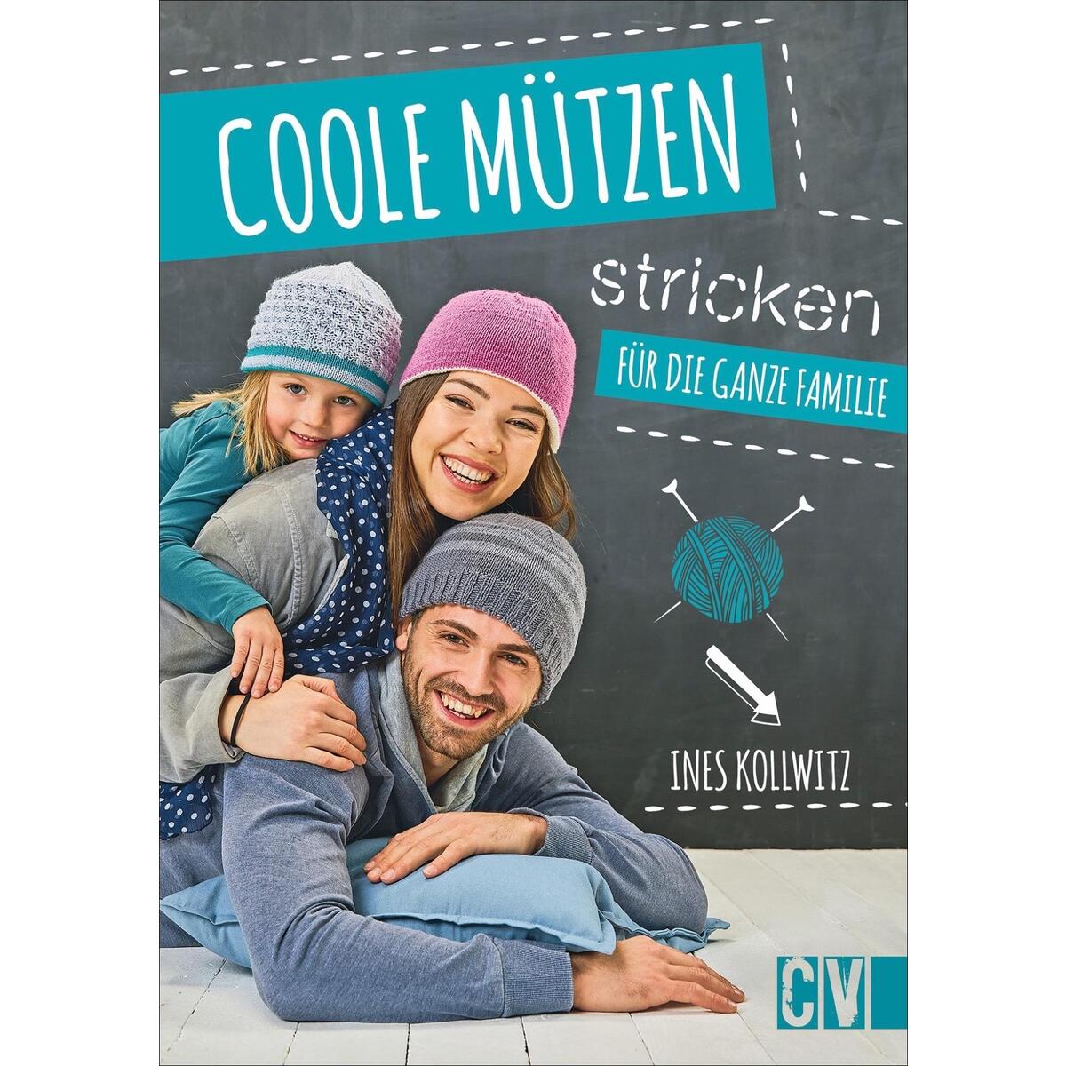 Coole Mützen stricken Coole Mützen stricken von Christophorus Verlag