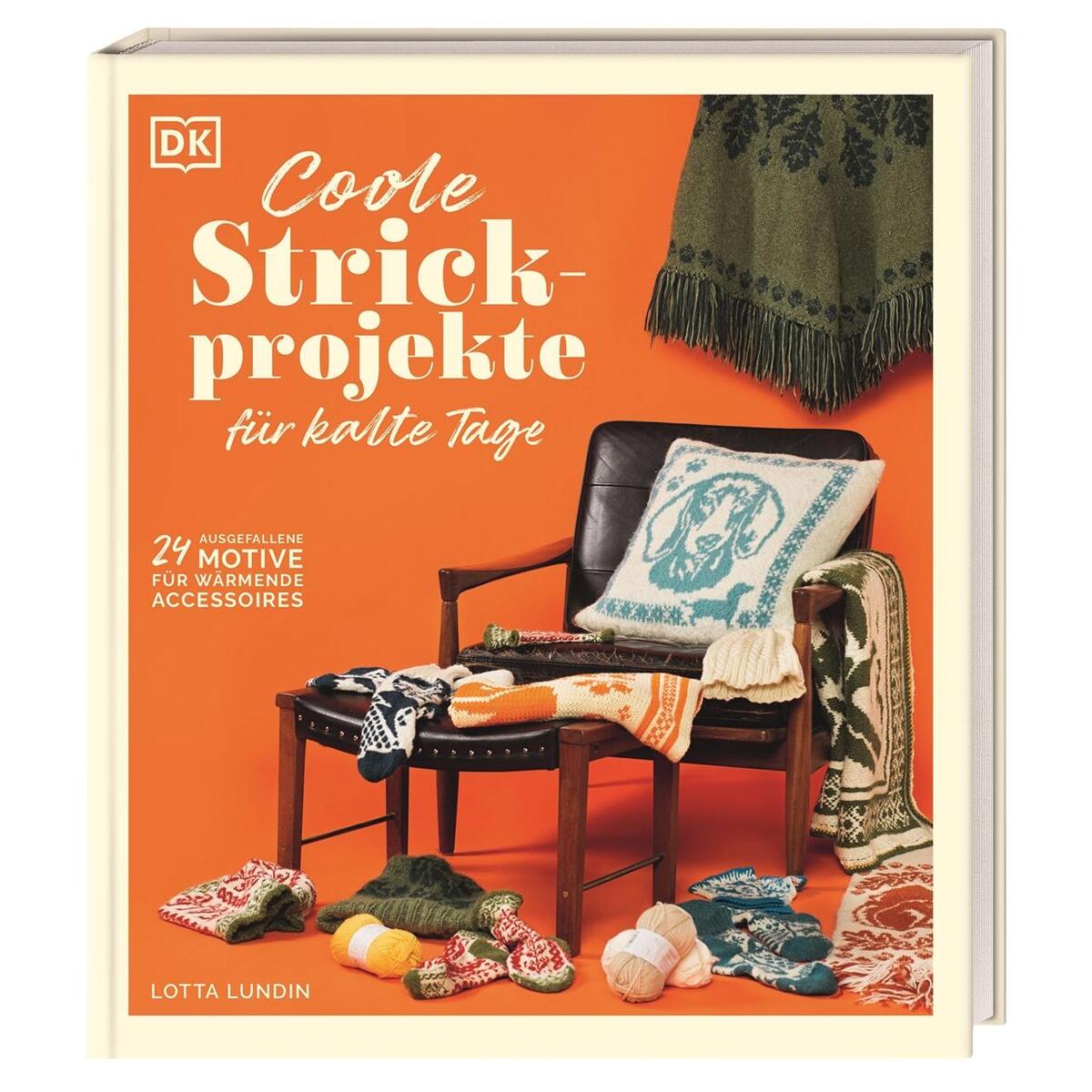 Coole Strickprojekte für kalte Tage Coole Strickprojekte für kalte Tage von Dorling Kindersley Verlag