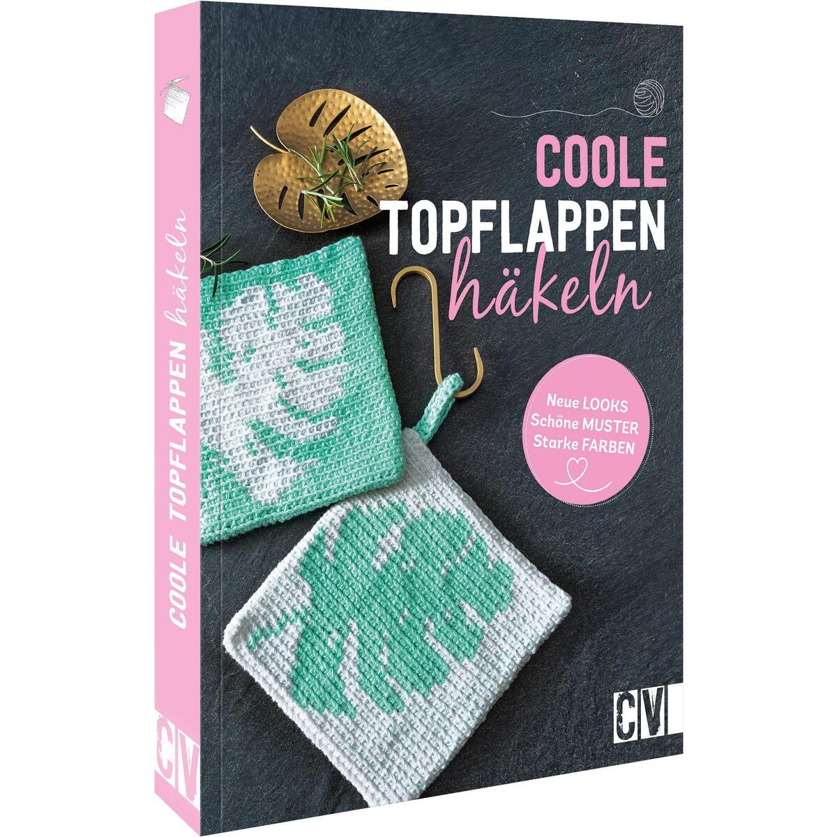 Coole Topflappen häkeln Coole Topflappen häkeln von Christophorus Verlag