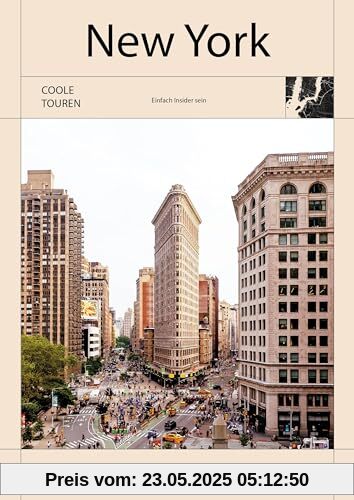 Coole Touren New York (Travel COOLture): Einfach Insider sein; Reiseführer mit weiterführenden Empfehlungen: Bücher, Filme, Internet