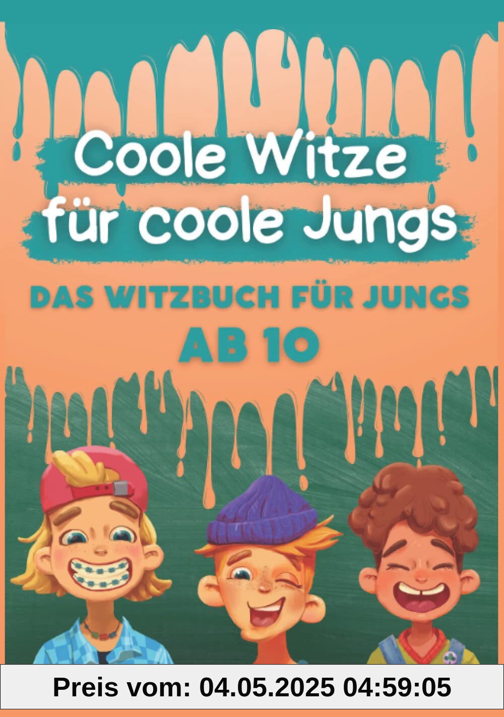 Coole Witze für Coole Jungs: Das Witzebuch für Jungs ab 10 (Coole Witze für Coole Kids)