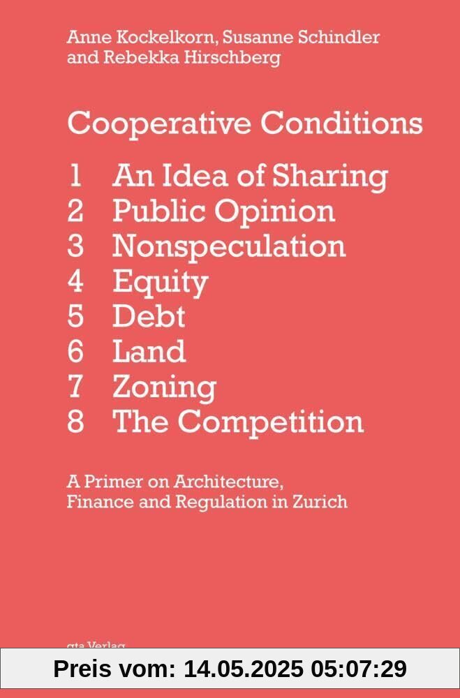 Cooperative Conditions: A Primer on Architecture, Finance and Regulation in Zurich Cooperative Conditions: A Primer on Architecture, Finance and Regulation in Zurich