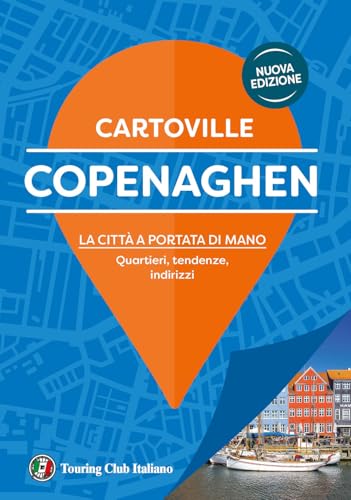 Copenaghen. La città a portata di mano. Quartieri, tendenze, indirizzi. Nuova ediz. (CartoVille) von Touring