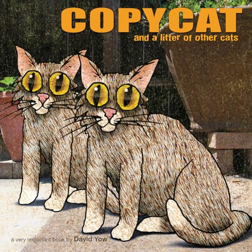 Copycat: And a Litter of Other Cats Copycat: And a Litter of Other Cats