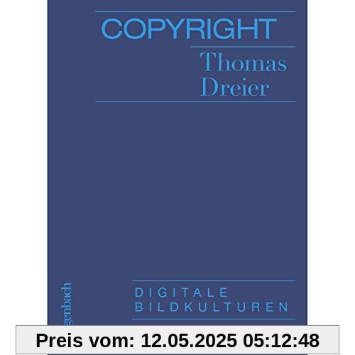 Copyright - Digitale Bildkulturen (Allgemeines Programm - Sachbuch)