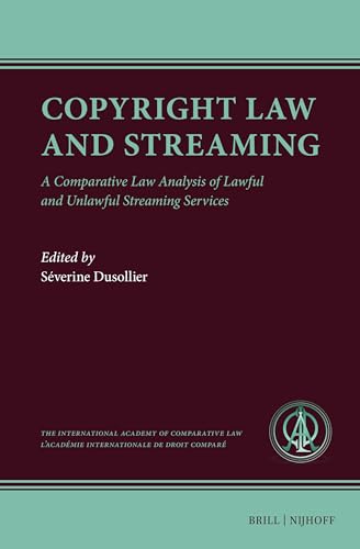 Copyright Law and Streaming: A Comparative Law Analysis of Lawful and Unlawful Streaming Services (Ius Comparatum) von Brill Nijhoff