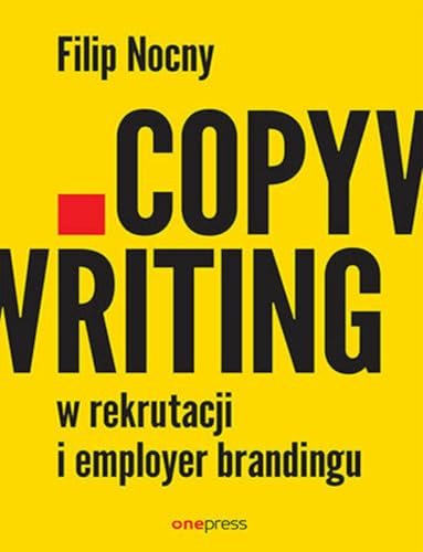 Copywriting w rekrutacji i employer brandingu Copywriting w rekrutacji i employer brandingu von onepress