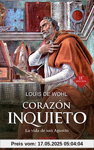 Corazón inquieto: La vida de san Agustín (Arcaduz, Band 51)