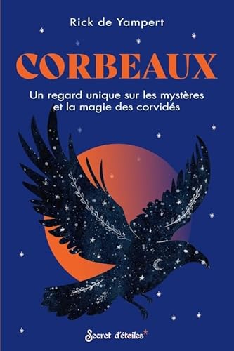 Corbeaux - Un regard unique sur les mystères et la magie des corvidés Corbeaux - Un regard unique sur les mystères et la magie des corvidés von SECRET ETOILES
