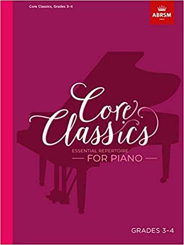 Core Classics, Grades 3-4: Essential repertoire for piano (ABRSM Exam Pieces) von ABRSM