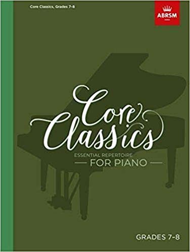 Core Classics, Grades 7-8: Essential repertoire for piano (ABRSM Exam Pieces) von ABRSM