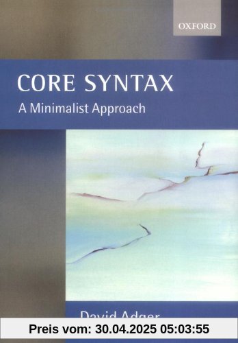 Core Syntax: A Minimalist Approach (Core Linguistics)
