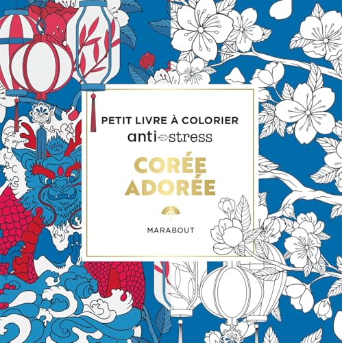 Corée adorée: Petit livre à colorier anti-stress von MARABOUT