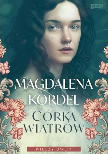 Córka wiatrów.: Wilczy dwór Tom 1 von Znak