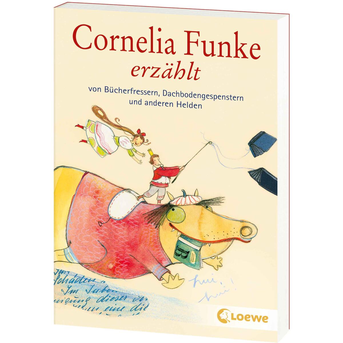 Cornelia Funke erzählt von Bücherfressern, Dachbodengespenstern und anderen Held... Cornelia Funke erzählt von Bücherfressern, Dachbodengespenstern und anderen Held... von Loewe Verlag GmbH