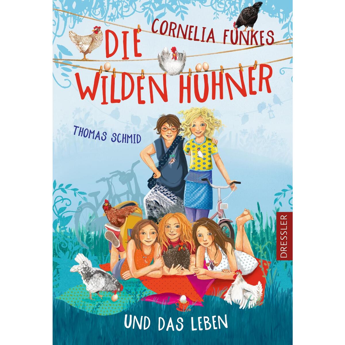 Cornelia Funkes Die Wilden Hühner und das Leben Cornelia Funkes Die Wilden Hühner und das Leben von Dressler