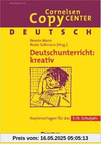 Cornelsen Copy Center: Deutschunterricht: kreativ (vergriffen): Deutsch für das 5./6. Schuljahr. Kopiervorlagen
