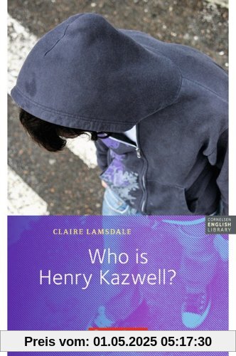 Cornelsen English Library - Fiction: 6. Schuljahr, Stufe 2 - Who is Henry Kazwell?: Lektüre zu English G Lighthouse und English G Headlight: 6. ... Stufe 2. Lektüre zu English G Lighthouse Cornelsen English Library - Fiction: 6. Schuljahr, Stufe 2 - Who is Henry Kazwell?: Lektüre zu English G Lighthouse und English G Headlight: 6. ... Stufe 2. Lektüre zu English G Lighthouse