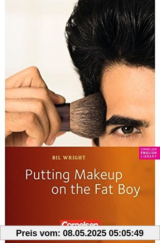 Cornelsen English Library - Fiction: 8. Schuljahr, Stufe 2 - Putting Makeup on the Fat Boy: Textheft