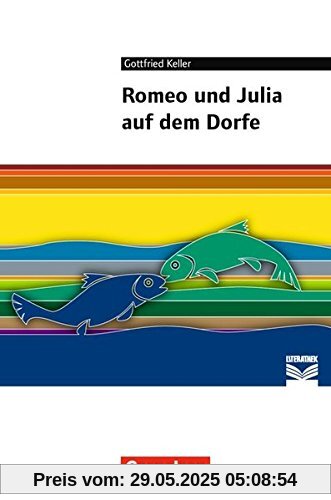 Cornelsen Literathek / Romeo und Julia auf dem Dorfe: Empfohlen für 8.-10. Schuljahr. Textausgabe. Text - Erläuterungen - Materialien