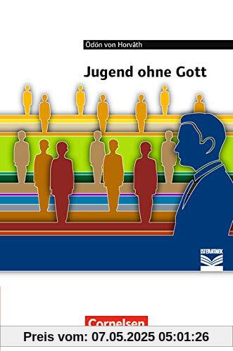 Cornelsen Literathek - Textausgaben: Jugend ohne Gott: Empfohlen für das 10.-13. Schuljahr. Textausgabe. Text - Erläuterungen - Materialien