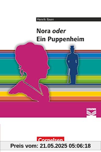 Cornelsen Literathek - Textausgaben: Nora oder Ein Puppenheim - Empfohlen für das 10.-13. Schuljahr - Textausgabe - Text - Erläuterungen - Materialien Cornelsen Literathek - Textausgaben: Nora oder Ein Puppenheim - Empfohlen für das 10.-13. Schuljahr - Textausgabe - Text - Erläuterungen - Materialien