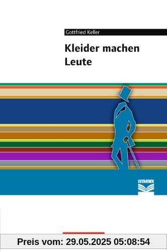 Cornelsen Literathek: Kleider machen Leute: Empfohlen für das 7./8. Schuljahr. Text - Erläuterungen - Materialien Cornelsen Literathek: Kleider machen Leute: Empfohlen für das 7./8. Schuljahr. Text - Erläuterungen - Materialien