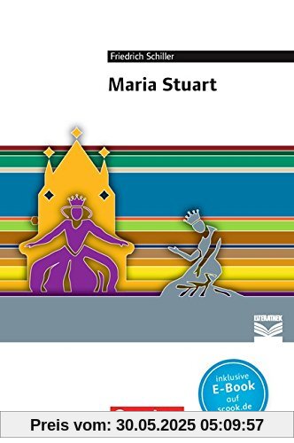 Cornelsen Literathek: Maria Stuart: Empfohlen für die Oberstufe. Textausgabe. Text - Erläuterungen - Materialien