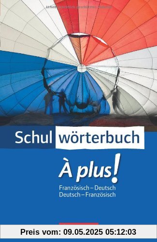 Cornelsen Schulwörterbuch - À plus! - Ausgabe 2004: Französisch-Deutsch/Deutsch-Französisch: Wörterbuch Cornelsen Schulwörterbuch - À plus! - Ausgabe 2004: Französisch-Deutsch/Deutsch-Französisch: Wörterbuch