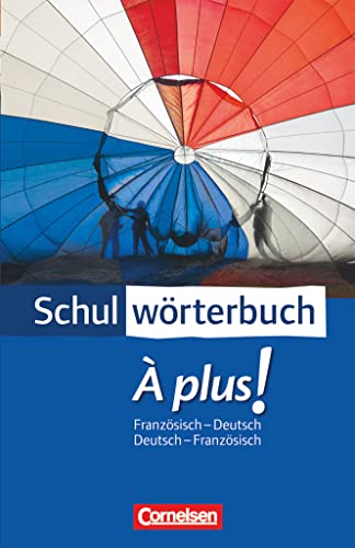 Cornelsen Schulwörterbuch - À plus ! - Ausgabe 2004: Französisch-Deutsch/Deutsch-Französisch - Wörterbuch Cornelsen Schulwörterbuch - À plus ! - Ausgabe 2004: Französisch-Deutsch/Deutsch-Französisch - Wörterbuch